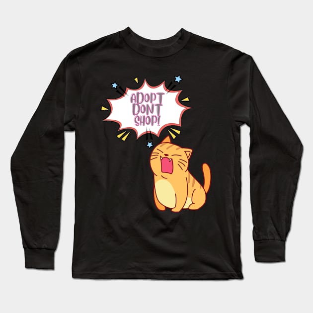 Adopt Dont Shop Long Sleeve T-Shirt by Maggie Cat Lady Jacques